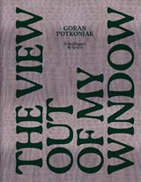The View Out of My Window - Goran Potkonjak - 9783039423040