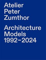 Atelier Peter Zumthor - Hannele Gronlund - 9783039423323