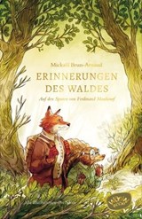 Erinnerungen des Waldes: Auf den Spuren von Ferdinand Maulwurf - Mickaël Brun-Arnaud - 9783039670079