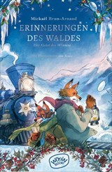 Erinnerungen des Waldes: Der Geist des Winters - Mickaël Brun-Arnaud - 9783039670376