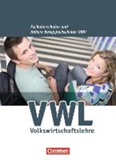 Wirtschaft für Fachoberschulen und Höhere Berufsfachschulen - VWL - Höhere Berufsfachschule Nordrhein-Westfalen. Schülerbuch