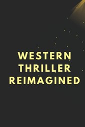 Western Thriller Reimagined