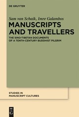 Manuscripts and Travellers - VAN SCHAIK,  Sam ; Galambos, Imre - 9783110225648