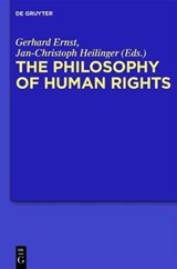 The Philosophy of Human Rights - ERNST,  Gerhard ; Heilinger, Jan-Christoph - 9783110263398