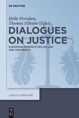 Dialogues on Justice - PORSDAM,  Helle ; Elholm, Thomas - 9783110268980