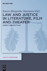 Law and Justice in Literature, Film and Theater - SIMONSEN,  Karen-Margrethe - 9783110294422