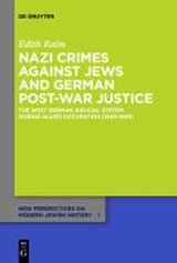 Nazi Crimes against Jews and German Post-War Justice - RAIM,  Edith - 9783110300574