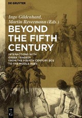 Beyond the Fifth Century - Ingo Gildenhard ; Martin Revermann - 9783110482348