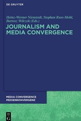 Journalism and Media Convergence - NIENSTEDT,  Heinz-Werner ; Russ-Mohl, Stephan ; Wilczek, Bartosz - 9783110484564
