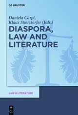 Diaspora, Law and Literature - STIERSTORFER,  Klaus ; Carpi, Daniela - 9783110485417