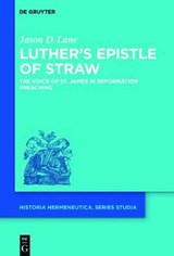 Luther's Epistle of Straw - LANE,  Jason D. - 9783110534993
