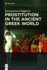 Prostitution in the Ancient Greek World - KAPPARIS,  Konstantinos - 9783110556759