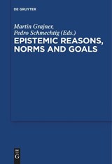 Epistemic Reasons, Norms and Goals - Martin Grajner ; Pedro Schmechtig - 9783110611779