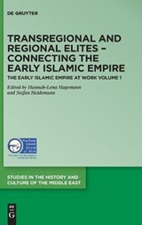 Transregional and Regional Elites - Connecting the Early Islamic Empire -  - 9783110666489