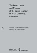 German Reich and Protectorate October 1941-March 1943 - Susanne Heim ; Caroline Pearce - 9783110687385