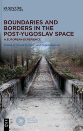 Boundaries and Borders in the Post-Yugoslav Space
