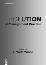 Evolution of Management Practice - J. Mark Munoz - 9783111316505