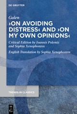 ›On Avoiding Distress‹ and ›On My Own Opinions‹ - Galen - 9783111320410