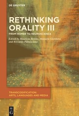 Rethinking Orality III - Maurizio Bettini ; Manuela Giordano ; Riccardo Palmisciano - 9783111431611