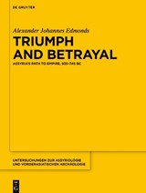 Triumph and Betrayal - Alexander Johannes Edmonds - 9783111442006