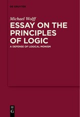 Essay on the Principles of Logic - Michael Wolff - 9783111624808