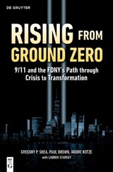 Rising from Ground Zero - Gregory P. Shea ; Paul Brown ; Andre Kotze - 9783112247204