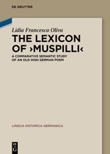 The Lexicon of >Muspilli: A Comparative Semantic Study of an Old High German Poem - Lidia Francesca Oliva - 9783119141925