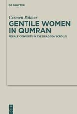 Gentile Women in Qumran - Carmen Palmer - 9783119142410