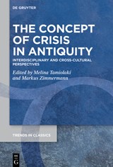 The Concept of Crisis in Antiquity - Melina Tamiolaki ; Markus Zimmermann - 9783119144346