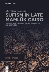Sufism in Late Mamluk Cairo - Sheridan Polinsky - 9783119148450