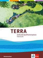 TERRA Erdkunde Qualifikationsphase. Ausgabe Niedersachsen. Schülerbuch Klasse 12/13 (G9)