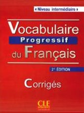 Vocabulaire progressif du français/interméd/A2/B1/Corrigés