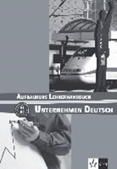Unternehmen Deutsch/Aufbaukurs Lehrb. (B1-B2)/Lehrerhandbuch