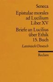 Briefe an Lucilius über Ethik. 15. Buch / Epistulae morales ad Lucilium. Liber 15