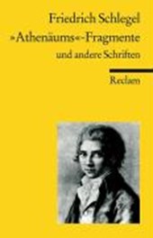 "Athenäums"-Fragmente und andere Schriften. Kritische und theoretische Schriften