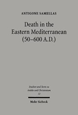 Death in the Eastern Mediterranean (50-600 A.D.) - Antigone Samellas - 9783161476686