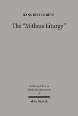 The "Mithras Liturgy" - Hans Dieter Betz - 9783161488139