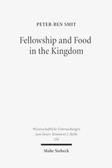 Fellowship and Food in the Kingdom - Peter-Ben Smit - 9783161492716