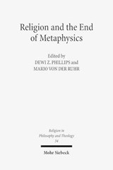 Religion and the End of Metaphysics - Dewi Z. Phillips ; Mario von der Ruhr - 9783161497582