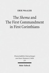 The Shema and The First Commandment in First Corinthians - Erik Waaler - 9783161498336