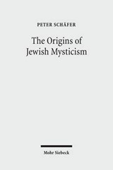 The Origins of Jewish Mysticism - Peter Schafer - 9783161499319
