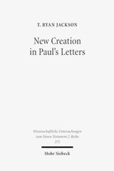 New Creation in Paul's Letters - T. Ryan Jackson - 9783161499999