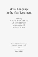 Moral Language in the New Testament - Susanne Luther ; Jan G. van der Watt ; Ruben Zimmermann - 9783161503542