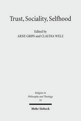 Trust, Sociality, Selfhood - Arne Gron ; Claudia Welz - 9783161505973