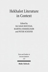 Hekhalot Literature in Context - Ra'anan S. Boustan ; Martha Himmelfarb ; Peter Schafer - 9783161525759