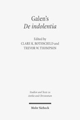 Galen's De indolentia - Clare K. Rothschild ; Trevor W. Thompson - 9783161532153