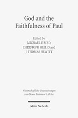 God and the Faithfulness of Paul - Christoph Heilig ; J. Thomas Hewitt ; Michael F. Bird - 9783161538513