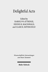 Delightful Acts - Harold W. Attridge ; Dennis R. MacDonald ; Clare K. Rothschild - 9783161544774