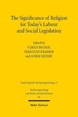 The Significance of Religion for Today's Labour and Social Legislation - Ulrich Becker ; Sebastian Krebber ; Achim Seifert - 9783161550195