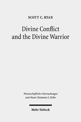 Divine Conflict and the Divine Warrior - Scott C. Ryan - 9783161565014